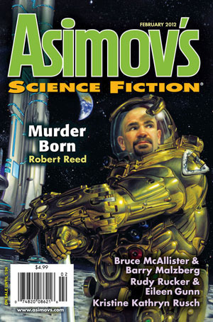 Asimov's Science Fiction, February 2012 by William John Watkins, Bruce McAllister, D. Thomas Minton, Eileen Gunn, Peter J. Heck, Robert Reed, Erwin S. Strauss, Robert Silverberg, Sheila Williams, David C. Kopaska-Merkel, Barry N. Malzberg, Ken Liu, Joe Haldeman, Kristine Kathryn Rusch, Rudy Rucker, Kendall Evans