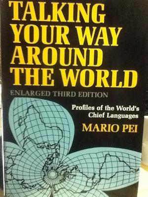 Talking Your Way Around the World by Mario Pei