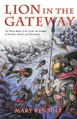 The Lion in the Gateway by Mary Renault