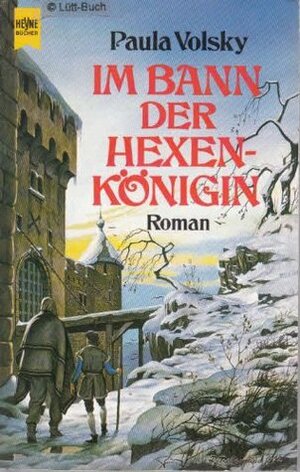 Im Bann der Hexenkönigin by Irene Holicki, Paula Volsky