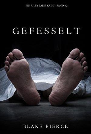 Gefesselt by Blake Pierce