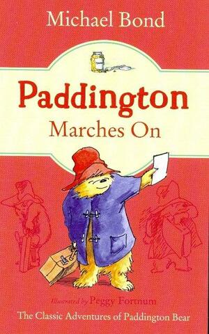 Paddington Marches on by Michael Bond, Peggy Fortnum