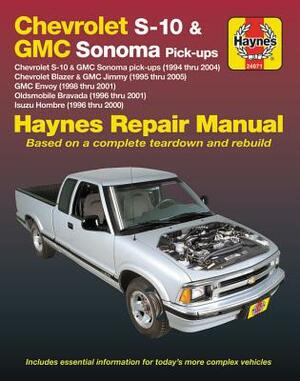 Chevrolet S-10 & GMC Sonoma Pick-Ups (94-04). Includes S-10 Blazer & GMC Jimmy (95-05), GMC Envoy (98-01) & Olds Bravada/Isuzu Hombre (96-01) Haynes R by Editors of Haynes Manuals