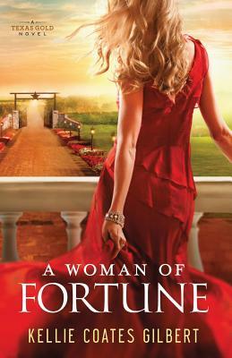 A Woman of Fortune by Kellie Coates Gilbert