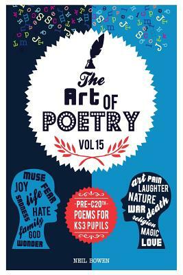 Art of Poetry: Pre C20th poems for KS3 by Neil Bowen