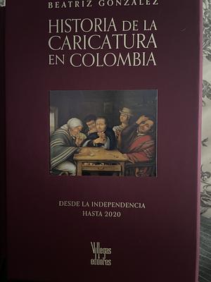 Historia de la caricatura en Colombia, Volume 1 by Benjamín Villegas Jiménez
