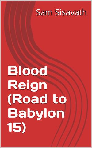 Blood Reign by Sam Sisavath, Sam Sisavath