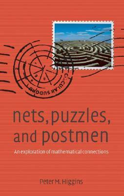 Nets, Puzzles, and Postmen: An Exploration of Mathematical Connections by Peter M. Higgins