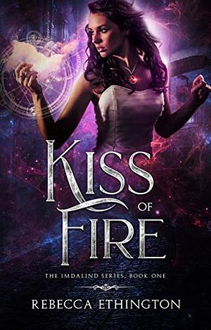 Kiss of Fire by Rebecca Ethington