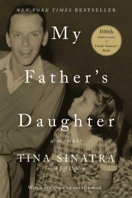 My Father's Daughter: A Memoir by Tina Sinatra