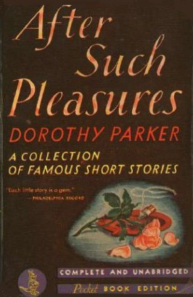 After Such Pleasures by Dorothy Parker