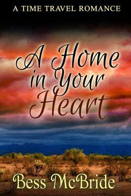 A Home in Your Heart by Bess McBride