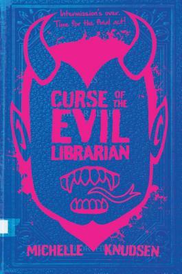 Curse of the Evil Librarian by Michelle Knudsen