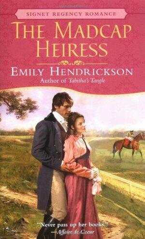 The Madcap Heiress by Emily Hendrickson