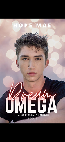 Dream Omega: A M/M paranormal romance Mpreg: Omega Placement Agency Book 3 by Hope Mae