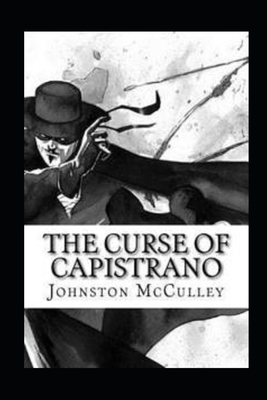 The Curse of Capistrano Illustrated by Johnston McCulley