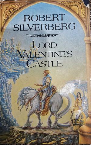 Lord Valentine's Castle by Robert Silverberg