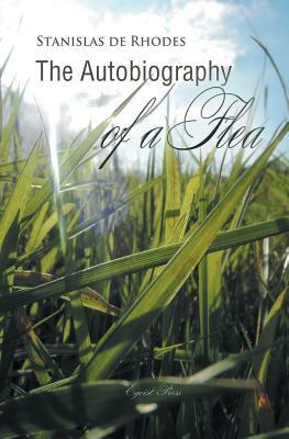 The Autobiography of a Flea by Stanislas De Rhodes