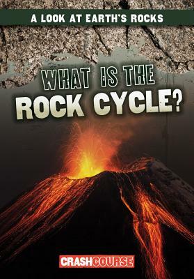 What Is the Rock Cycle? by Frances Nagle