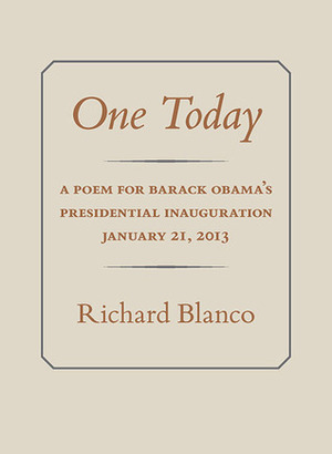 One Today: A Poem for Barack Obama's Presidential Inauguration by Richard Blanco