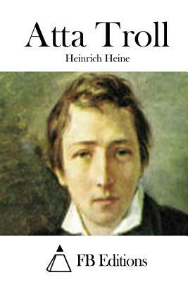 Atta Troll by Heinrich Heine