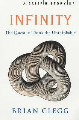 A Brief History of Infinity by Brian Clegg