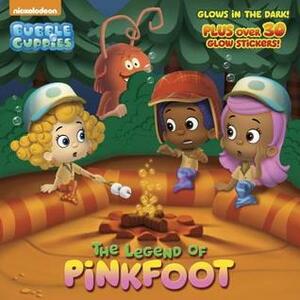 The Legend of Pinkfoot (Bubble Guppies) by Mary Tillworth, M.J. Illustrations, Nickelodeon Publishing