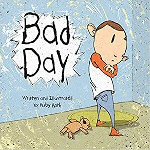 Bad Day by Ruby Roth