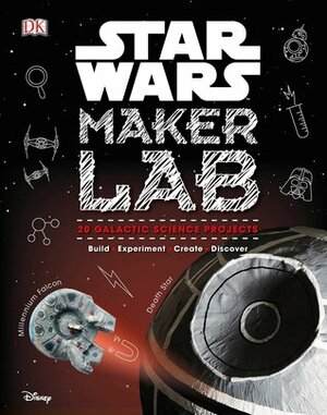 Star Wars Maker Lab by Liz Heinecke, Cole Horton