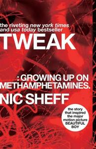 Tweak: Growing Up on Methamphetamines by Nic Sheff