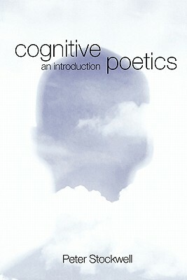 Cognitive Poetics: A New Introduction by Peter Stockwell