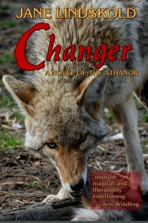 Changer: A Novel of the Athanor by Jane Lindskold