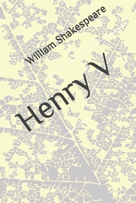 Henry V by William Shakespeare