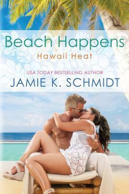 Beach Happens by Jamie K. Schmidt