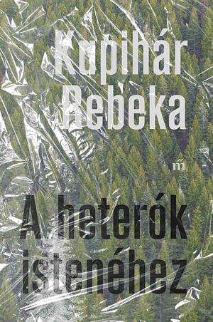 A heterók istenéhez by Kupihár Rebeka