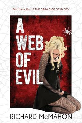 A Web of Evil by Richard McMahon