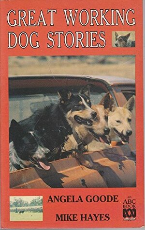 Great Working Dog Stories by Mike Hayes