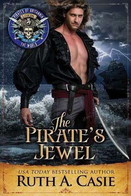 The Pirate's Jewel: Pirates of Britannia Connected World by Ruth A. Casie, Pirates of Britannia World