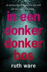 In een donker donker bos by Ruth Ware, Hanneke van Soest