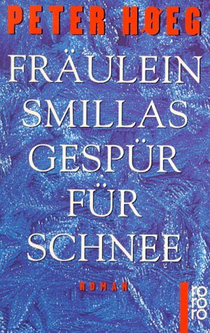 Fräulein Smillas Gespür für Schnee by Peter Høeg