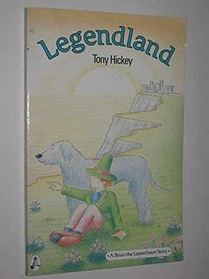Legendland by Tony Hickey