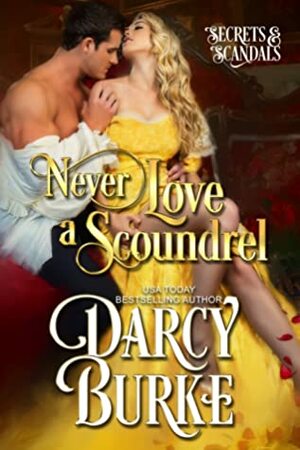 Never Love a Scoundrel by Darcy Burke