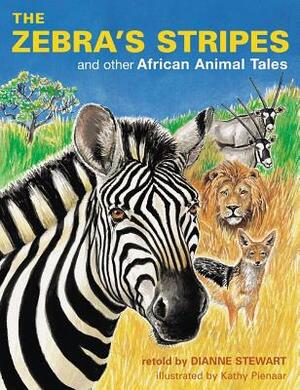 The Zebra's Stripes: And Other African Animal Tales by Dianne Stewart