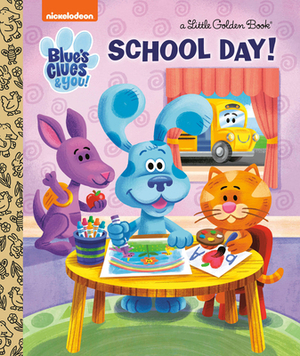 School Day! (Blue's Clues & You) by Lauren Clauss
