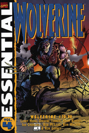 Essential Wolverine, Vol. 4 by Ron Garney, Adam Kubert, Tom Coker, Larry Hama, John Nadeau, Yancy Labat, Fabio Laguna, Bob Harras, Ian Churchill, Dwayne Turner, Digital Chameleon, Keith Champagne, Ron Wagner, Bud LaRosa, Pat Brosseau, Jim Fern, Bob McLeod