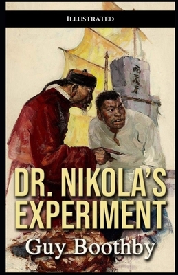 Dr. Nikola's Experiment Illustrated by Guy Boothby