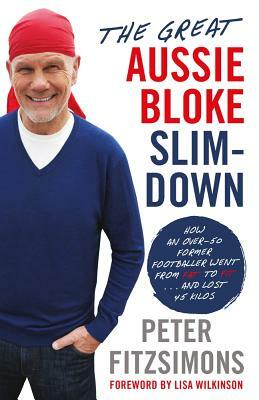 The Great Aussie Bloke Slim-Down by Peter Fitzsimons