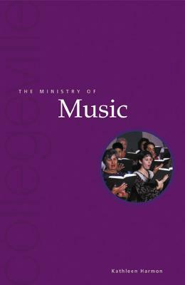 The Ministry of Music: Singing the Paschal Mystery by Kathleen Harmon