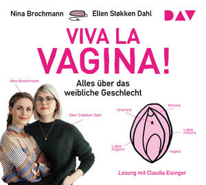 Viva la Vagina! Alles über das weibliche Geschlecht. 4 CDs: Lesung mit Claudia Eisinger by Nina Brochmann, Ellen Støkken Dahl