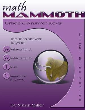 Math Mammoth Grade 6 Answer Keys by Maria Miller